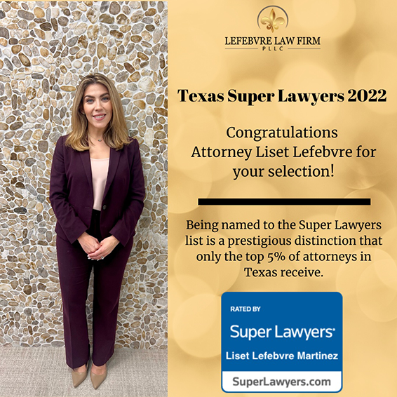 Lefebvre Law Firm PLLC | Texas Super Lawyers 2022 | Congratulations Attorney Liset Lefebvre for your selection! | Being named to the Super Lawyers list is a prestigious distinction that only the top 5% of attorneys in Texas receive. | Rated By Super Lawyers | Liset Lefebvre | SuperLawyers.com